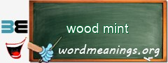 WordMeaning blackboard for wood mint